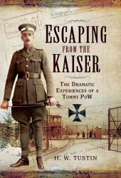 book Escaping from the Kaiser: The Dramatic Experiences of a Tommy POW