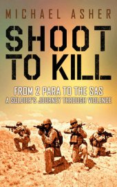 book Shoot to Kill: From 2 Para to the SAS