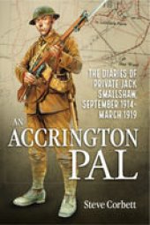 book An Accrington Pal: The Diaries of Private Jack Smallshaw, September 1914-March 1919