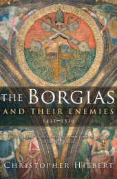 book The Borgias and Their Enemies: 1431–1519