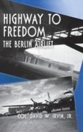 book Highway to Freedom: The Berlin Airlift