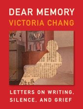 book Dear Memory: Letters on Writing, Silence, and Grief