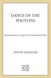 book Dance of the Photons: From Einstein to Quantum Teleportation