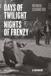 book Days of Twilight, Nights of Frenzy: A Memoir