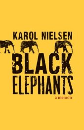 book Black Elephants: A Memoir