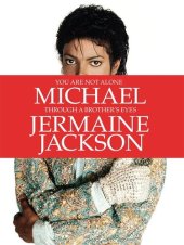 book You Are Not Alone: Michael: Through a Brother's Eyes