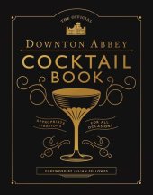 book The Official Downton Abbey Cocktail Book: Appropriate Libations for All Occasions (Downton Abbey Cookery)