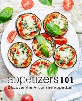 book Appetizers 101: Discover the Art of the Appetizer