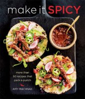 book Make It Spicy: More Than 50 Recipes That Pack a Punch