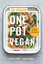 book One Pot Vegan: 80 quick, easy and delicious plant-based recipes from the creators of SO VEGAN