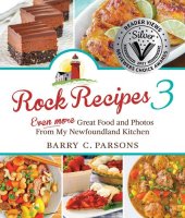 book Rock Recipes 3: Even More Great Food and Photos from My Newfoundland Kitchen