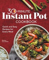 book 30-Minute Instant Pot Cookbook: Quick and Easy Recipes for Every Meal