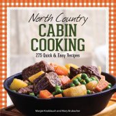 book North Country Cabin Cooking: 275 Quick & Easy Recipes