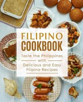 book Filipino Cookbook: Taste the Philippines with Delicious and Easy Filipino Recipes