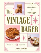 book The Vintage Baker: More Than 50 Recipes from Butterscotch Pecan Curls to Sour Cream Jumbles