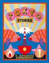 book Tokyo Stories: A Japanese Cookbook