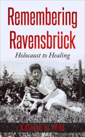 book Remembering Ravensbrück : Holocaust to healing