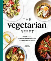 book The Vegetarian Reset: 75 Low-Carb, Plant-Forward Recipes from Around the World