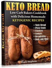 book Keto Bread: Low Carb Bakers Cookbook with Delicious Homemade Ketogenic Recipes (Keto Sweets 1)