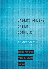 book Understanding Cyber Conflict: Fourteen Analogies