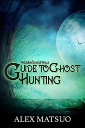 book The Brave Mortal's Guide to Ghost Hunting