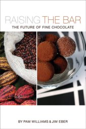 book Raising the Bar: The Future of Fine Chocolate