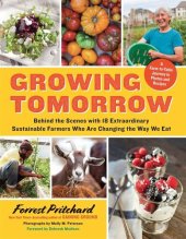 book Growing Tomorrow: Behind the Scenes with 18 Extraordinary Sustainable Farmers Who Are Changing the Way We Eat