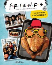 book Friends: The Official Cookbook (Friends TV Show, Friends Merchandise)