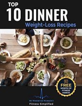 book Top 10 Dinner Weight-Loss Recipes: My Wherever Workout (MWW Book 4)