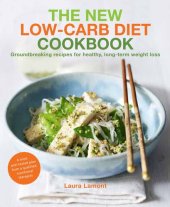 book The New-Low Carb Diet Cookbook: Groundbreaking recipes for healthy, long-term weight loss