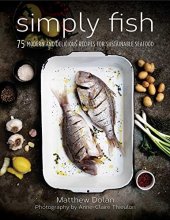 book Simply Fish: 75 Modern and Delicious Recipes for Sustainable Seafood