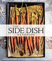 book The Side Dish Handbook: Featuring 40 Recipes and Expert Tips for Your Favorite Ingredients