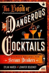 book The Book of Dangerous Cocktails: Adventurous Recipes for Serious Drinkers