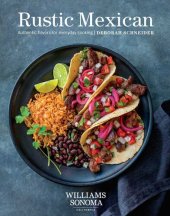 book Rustic Mexican: Authentic Flavors for Everyday Cooking