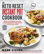 book The Keto Reset Instant Pot Cookbook: Reboot Your Metabolism with Simple, Delicious Ketogenic Diet Recipes for Your Electric Pressure Cooker: A Keto Diet Cookbook