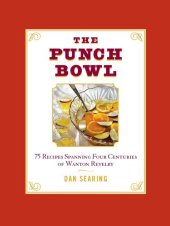 book The Punch Bowl: 75 Recipes Spanning Four Centuries of Wanton Revelry