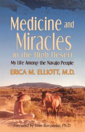 book Medicine and Miracles in the High Desert: My Life Among the Navajo People