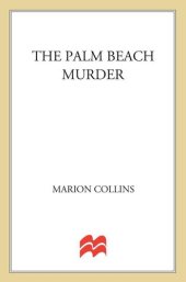 book The Palm Beach Murder: The True Story of a Millionaire, Marriage and Murder