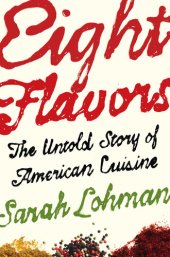 book Eight Flavors: The Untold Story of American Cuisine