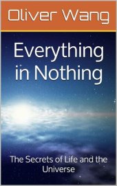 book Everything in Nothing: The Secrets of Life and the Universe