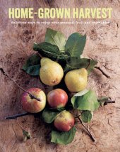 book Home-Grown Harvest: Delicious ways to enjoy your seasonal fruit and vegetables