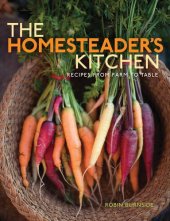 book The Homesteader's Kitchen: Recipes from Farm to Table