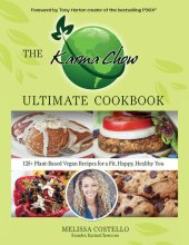 book The Karma Chow Ultimate Cookbook: 125+ Delectable Plant-Based Vegan Recipes for a Fit, Happy, Healthy You