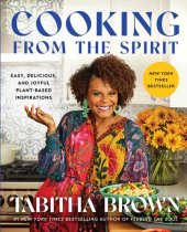 book Cooking from the Spirit: Easy, Delicious, and Joyful Plant-Based Inspirations (A Feeding the Soul Book)