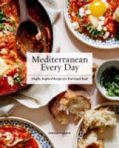 book Mediterranean Every Day: Simple, Inspired Recipes for Feel-Good Food