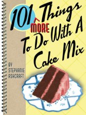 book 101 More Things to Do with a Cake Mix