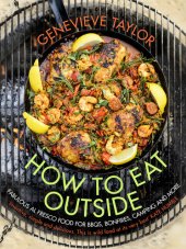 book How To Eat Outside: Fabulous Al Fresco Food for BBQs, Bonfires, Camping and More