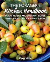 book The Forager's Kitchen Handbook: Foraging tips and over 100 recipes using what you can find for free