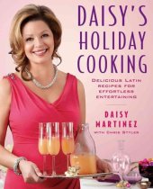 book Daisy's Holiday Cooking: Delicious Latin Recipes for Effortless Entertaining