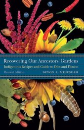 book Recovering Our Ancestors' Gardens: Indigenous Recipes and Guide to Diet and Fitness (At Table)